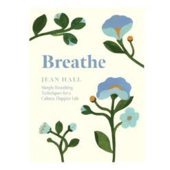 Chronicle Books Breathe: Simple Breathing Techniques For A Calmer, Happier Life